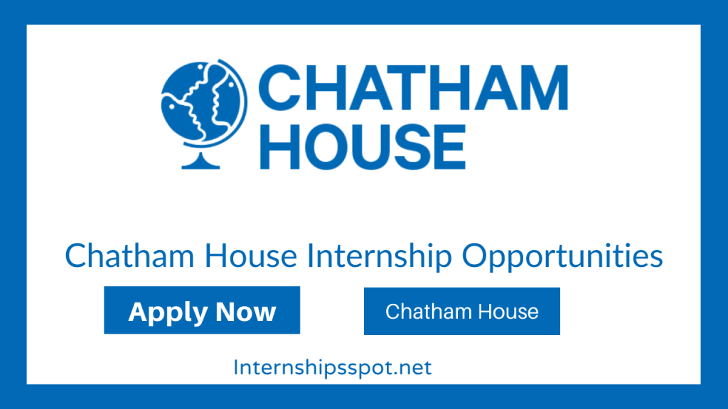 Chatham House Internship Opportunities