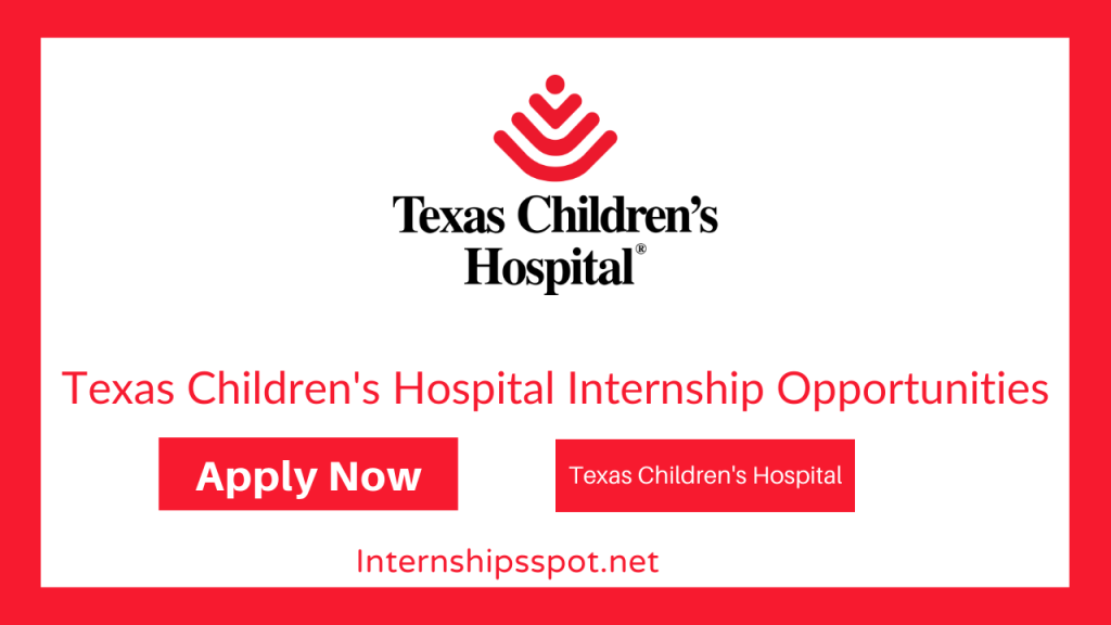 Texas Children's Hospital Internships Opportunities