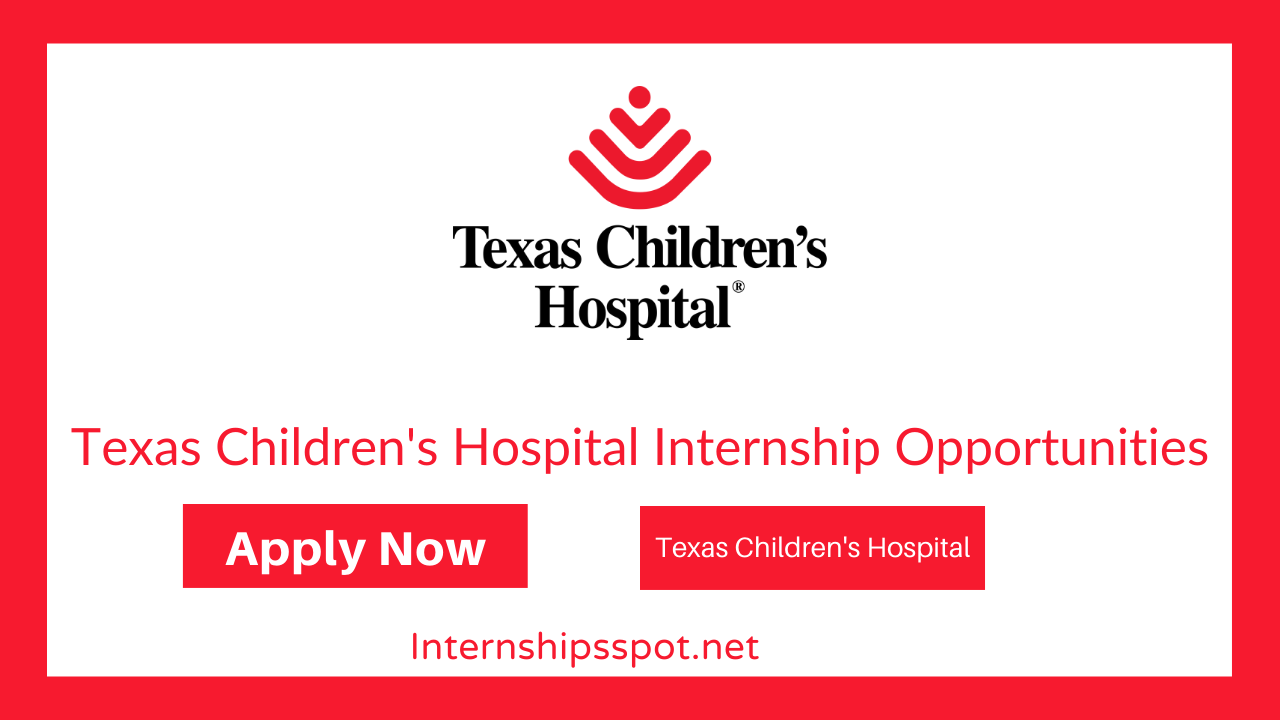 Texas Children's Hospital Internships Opportunities